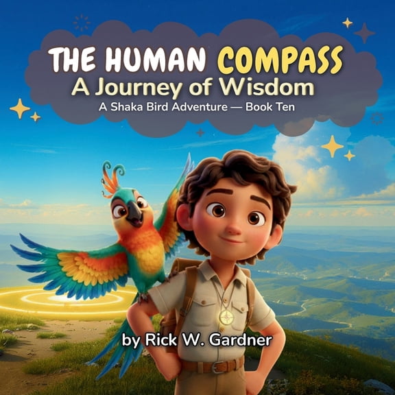 The Human Compass The Human Compass: A Journey of Wisdom, Book 10, (Paperback)