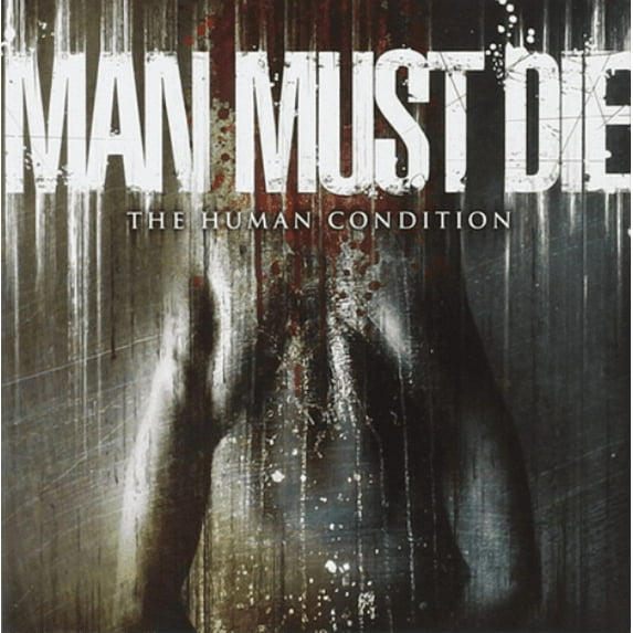 The Human Condition Man Must Die (CD)