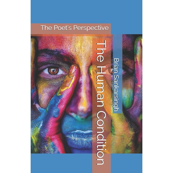 The Human Condition: The Poet's Perspective, (Paperback)