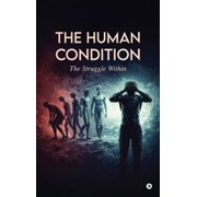 The Human Condition The Struggle Within, Hardcover
