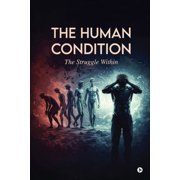 The Human Condition The Struggle Within, Paperback