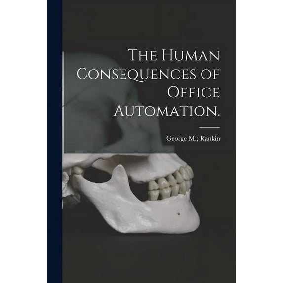 The Human Consequences of Office Automation., (Paperback)