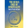 thumbnail image 1 of Pre-Owned The Human Core of Spirituality: Mind as Psyche and Spirit (Paperback) 0791429504 9780791429501, 1 of 1