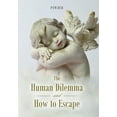 thumbnail image 1 of The Human Dilemma and How to Escape, (Hardcover), 1 of 1