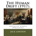 thumbnail image 1 of The Human Drift (1917). By: Jack London: Socialist utopia (Political), 1 of 1