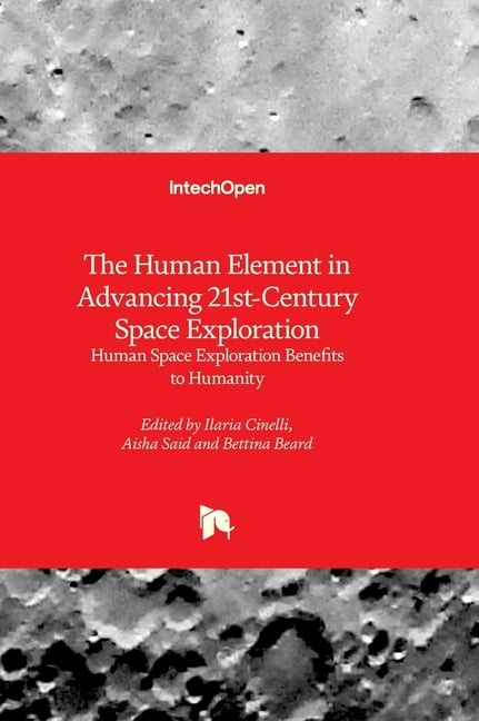The Human Element in Advancing 21st-Century Space Exploration - Human ...