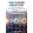 Human Library Vector Graphics The Human Equation: The Vectorial Architecture of Consciousness and the ...