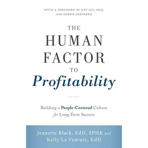 Pre-Owned The Human Factor to Profitability: Building a People-Centered Culture for Long-Term Success (Paperback) 1632990547 9781632990549
