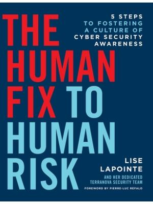 The Human Fix to Human Risk : 5 Steps to Fostering a Culture of Cyber ...