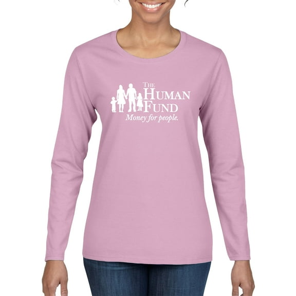 The Human Fund Money for the People Pop Culture Womens Graphic Long Sleeve T-Shirt, Light Pink, Small
