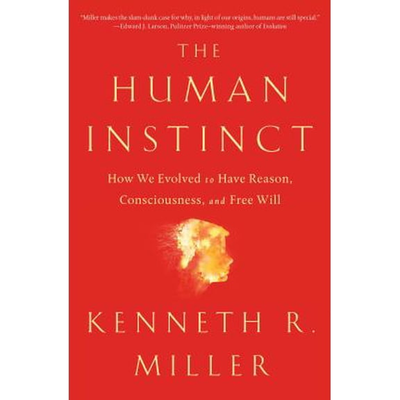 Pre-Owned The Human Instinct: How We Evolved to Have Reason, Consciousness, and Free Will (Paperback) 1476790272 9781476790275