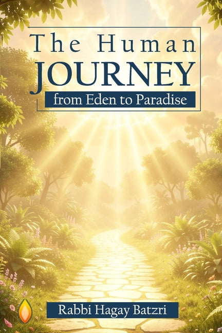 The Human Journey from Eden to Paradise: A Journey of Self Discovery, (Paperback)