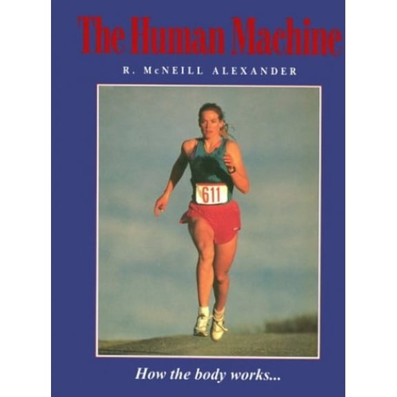 Pre-Owned Human Machine: How the Body Works Hardcover