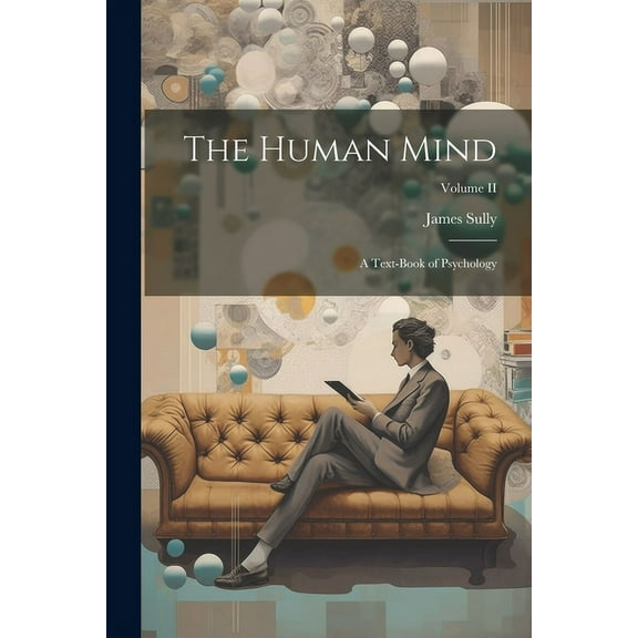 The Human Mind : A Text-book of Psychology; Volume II (Paperback)