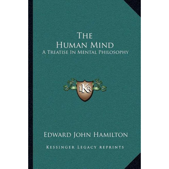 The Human Mind : A Treatise In Mental Philosophy (Paperback)