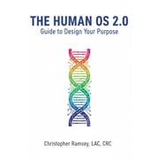The Human OS The Human OS 2.0 Guide to Design Your Purpose, Paperback