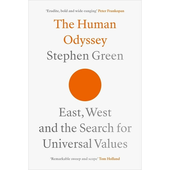 The Human Odyssey: East, West and the Search for Universal Values, (Hardcover)