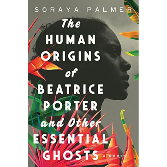 Pre-Owned The Human Origins of Beatrice Porter and Other Essential Ghosts (Hardcover) 1646220951 9781646220953