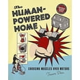 thumbnail image 1 of Pre-Owned Human-Powered Home: Choosing Muscles Over Motors Paperback, 1 of 1