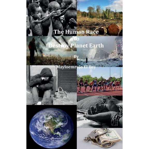 The Human Race To Destroy Planet Earth, (Paperback)