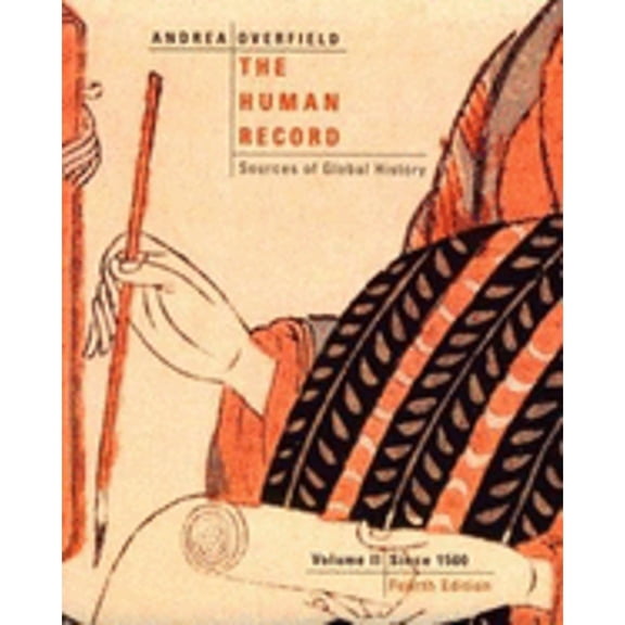Pre-Owned The Human Record: Sources of Global History, Volume II: Since 1500 (Paperback) 0618042474 9780618042470