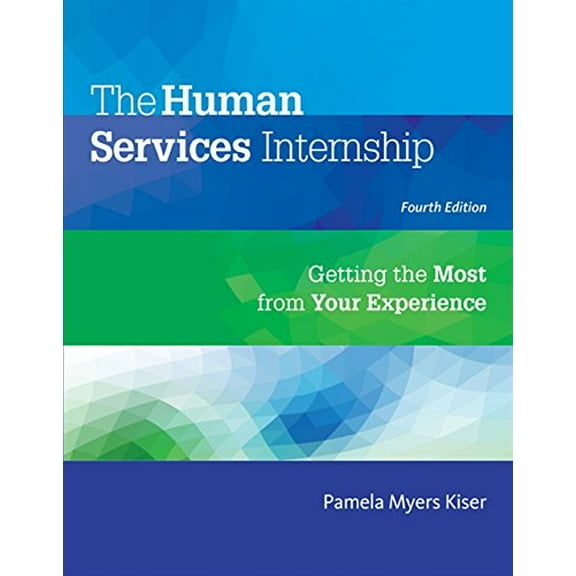 Pre-Owned The Human Services Internship: Getting the Most from Your Experience, 9781305087347, 1305087348, Paperback, 4 edition