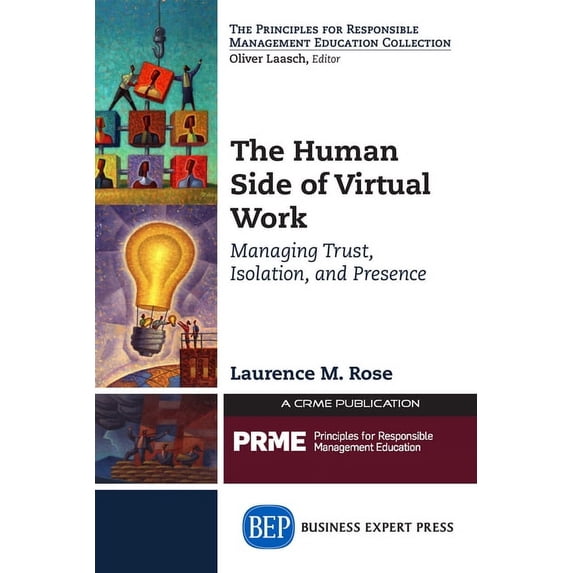 The Human Side of Virtual Work: Managing Trust, Isolation, and Presence, (Paperback)