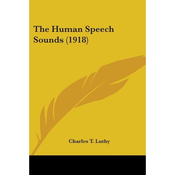 The Human Speech Sounds (1918) (Paperback)