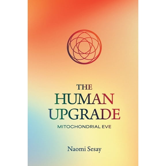 The Human Upgrade: Mitochondrial Eve, (Paperback)