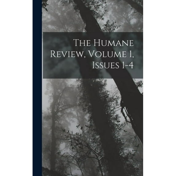 The Humane Review, Volume 1, issues 1-4, (Hardcover)