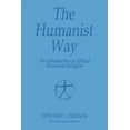 thumbnail image 1 of The Humanist Way - An Introduction to Ethical Humanist Religion, (Paperback), 1 of 1