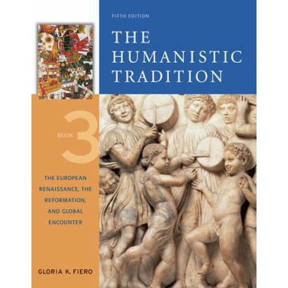 Pre-Owned The Humanistic Tradition, Book 3: The European Renaissance, the Reformation, and Global Encounter (Paperback) 0072910119 9780072910117