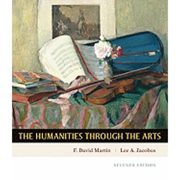 Pre-Owned The Humanities Through the Arts (Paperback) by F David Martin, Lee A Jacobus