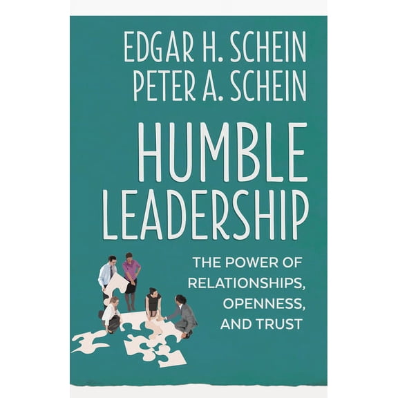 The Humble Leadership Series: Humble Leadership : The Power of Relationships, Openness, and Trust (Series #4) (Paperback)