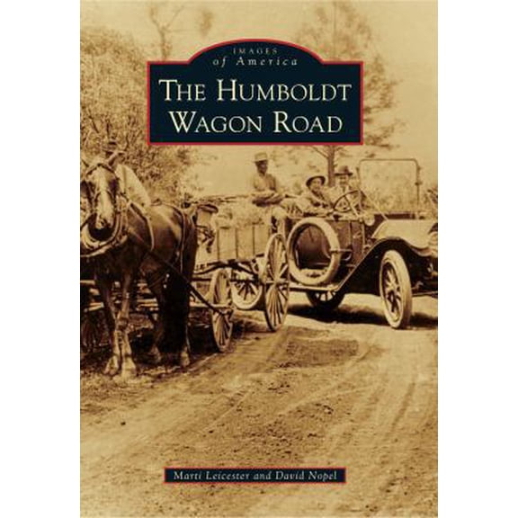 Pre-Owned The Humboldt Wagon Road (Paperback) 0738576433 9780738576435