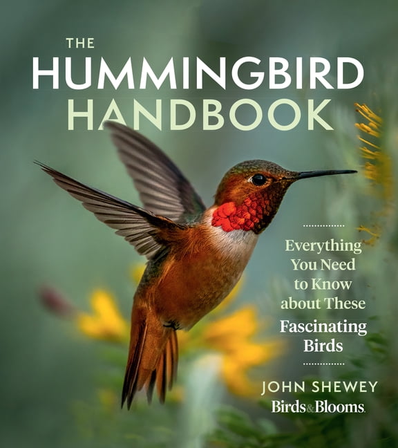 JOHN SHEWEY The Hummingbird Handbook: Everything You Need to Know About These Fascinating Birds (Paperback)