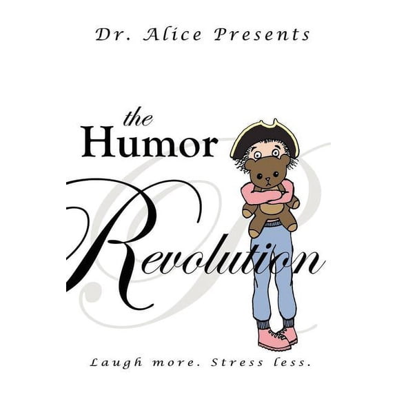 The Humor Revolution: Laugh More. Stress Less., (Paperback)