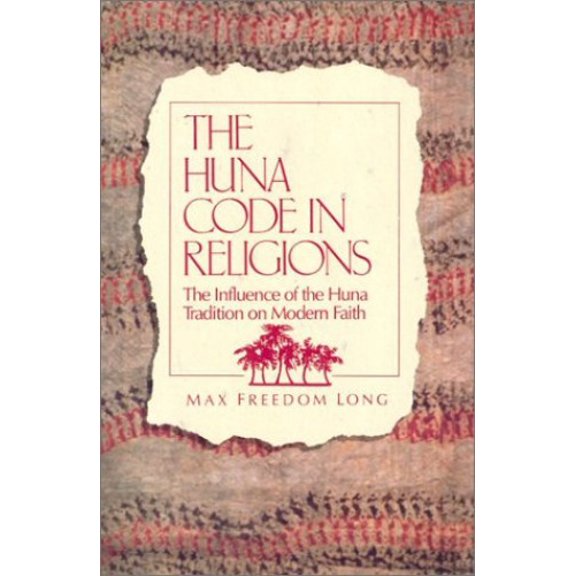 Pre-Owned The Huna Code in Religions (Paperback) 0875164951 9780875164953