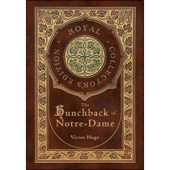 The Hunchback of Notre-Dame (Royal Collector's Edition) (Case Laminate Hardcover with Jacket), (Hardcover)