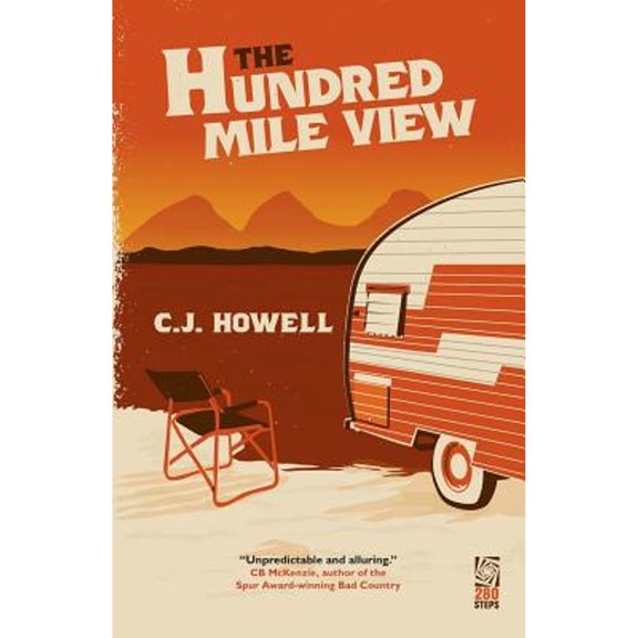 The Hundred Mile View (Paperback) by C J Howell