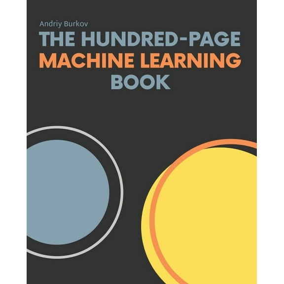 The Hundred-Page Machine Learning Book, (Paperback)