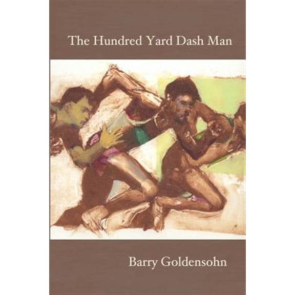 The Hundred Yard Dash Man: New and Selected Poems
