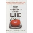 thumbnail image 1 of Pre-Owned The Hundred-Year Lie: How Food and Medicine Are Destroying Your Health (Hardcover) 0525949518 9780525949510, 1 of 1
