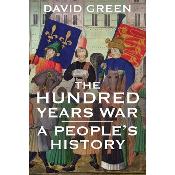 Pre-Owned The Hundred Years War: A People's History (Paperback) 0300216106 9780300216103