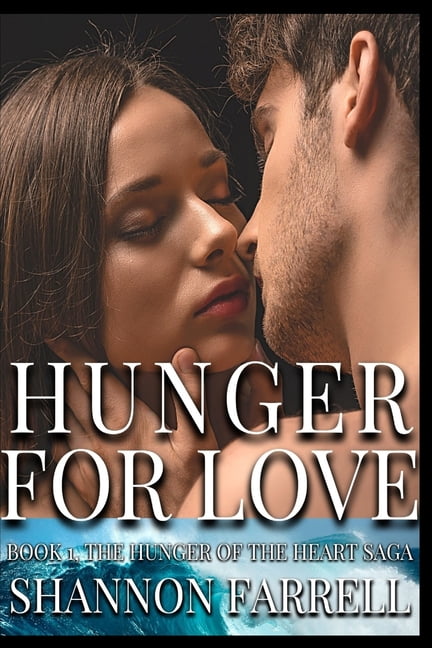 The Hunger of the Heart Saga: Hunger for Love (Series #1) (Paperback)