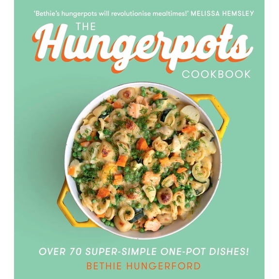 The Hungerpots Cookbook: Over 70 Super-Simple One-Pot Dishes!, (Hardcover)