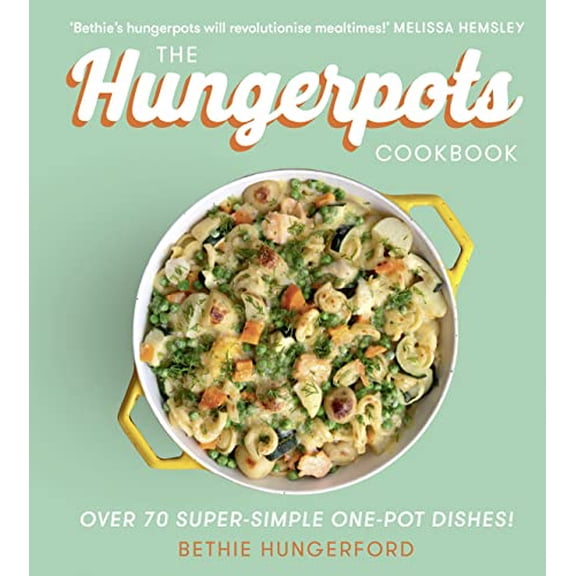 Pre-Owned The Hungerpots Cookbook: Over 70 Super-Simple One-Pot Dishes! (Hardcover) 0008356904 9780008356903