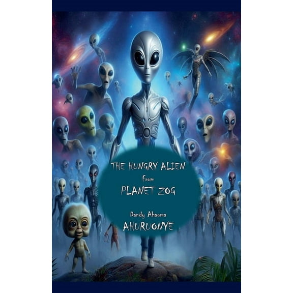 The Hungry Alien from Planet Zog, (Paperback)