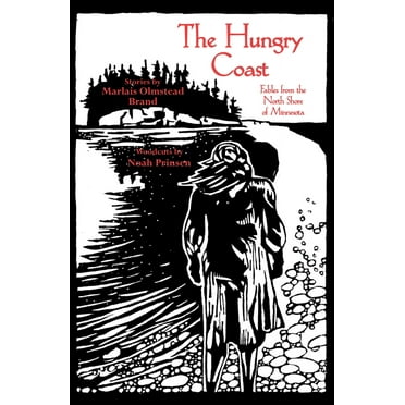 The Hungry Coast : Fables from the North Shore of Minnesota (Paperback)