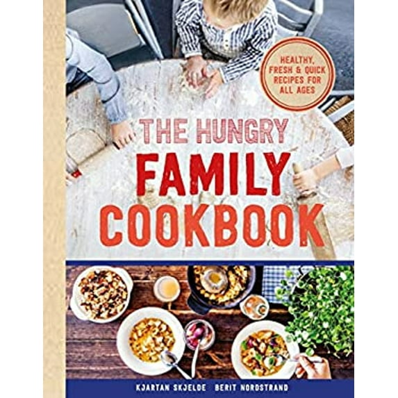 Pre-Owned The Hungry Family Cookbook: Healthy, Quick & Delicious Food (Hardcover) 1681881136 9781681881133